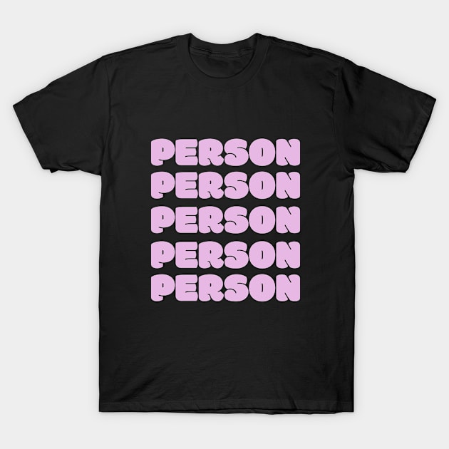 Person I Am T-Shirt by DraculaVarney